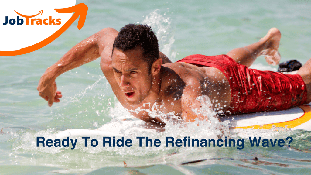 Real Estate Professionals, Ready To Ride The Refinance Wave?