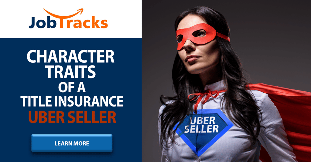 CHARACTER TRAITS OF A TITLE INSURANCE UBER SELLER